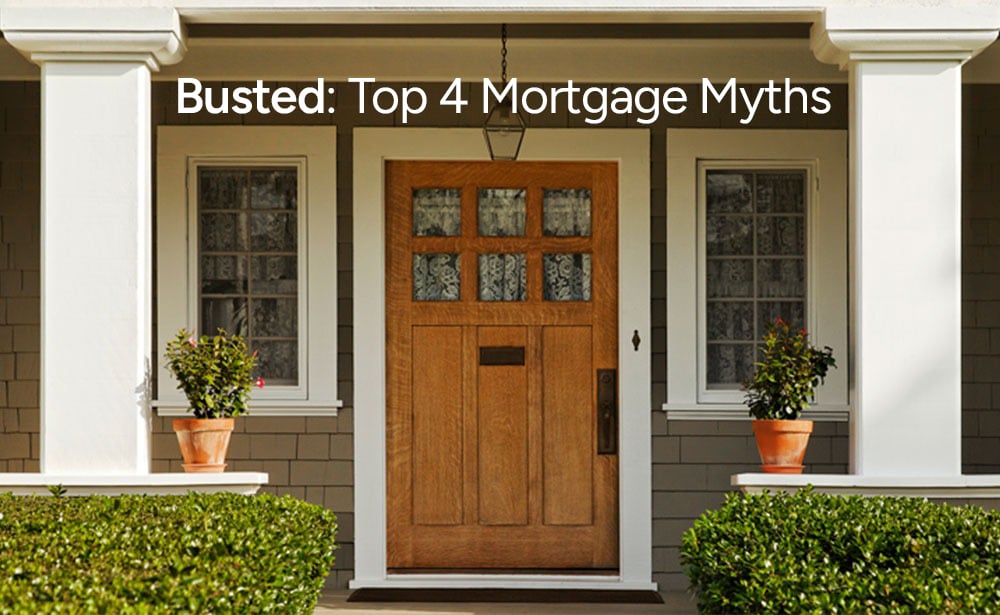 Busted: Top 4 mortgage myths